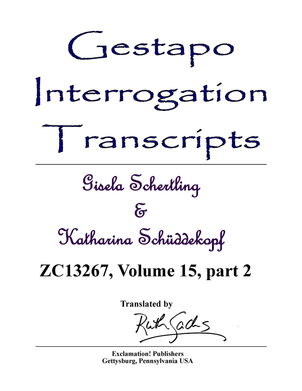 Gestapo Interrogation Transcripts: Schertling and Schüddekopf. ZC13267 Vol. 15, Part 2.