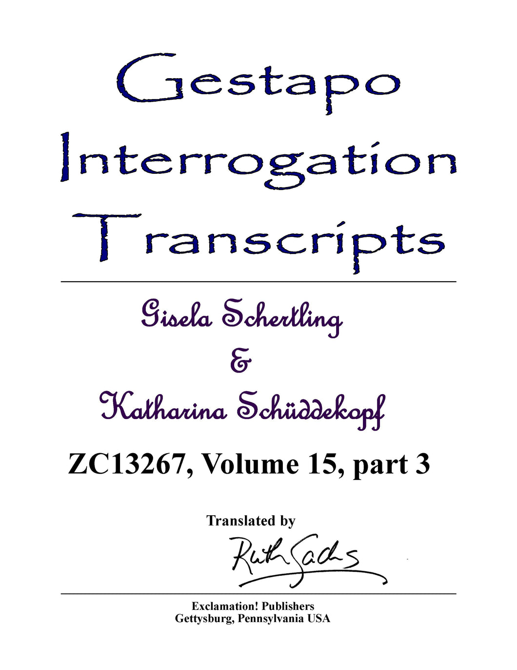Gestapo Interrogation Transcripts: Schertling and Schüddekopf. ZC13267 Vol. 15, Part 3