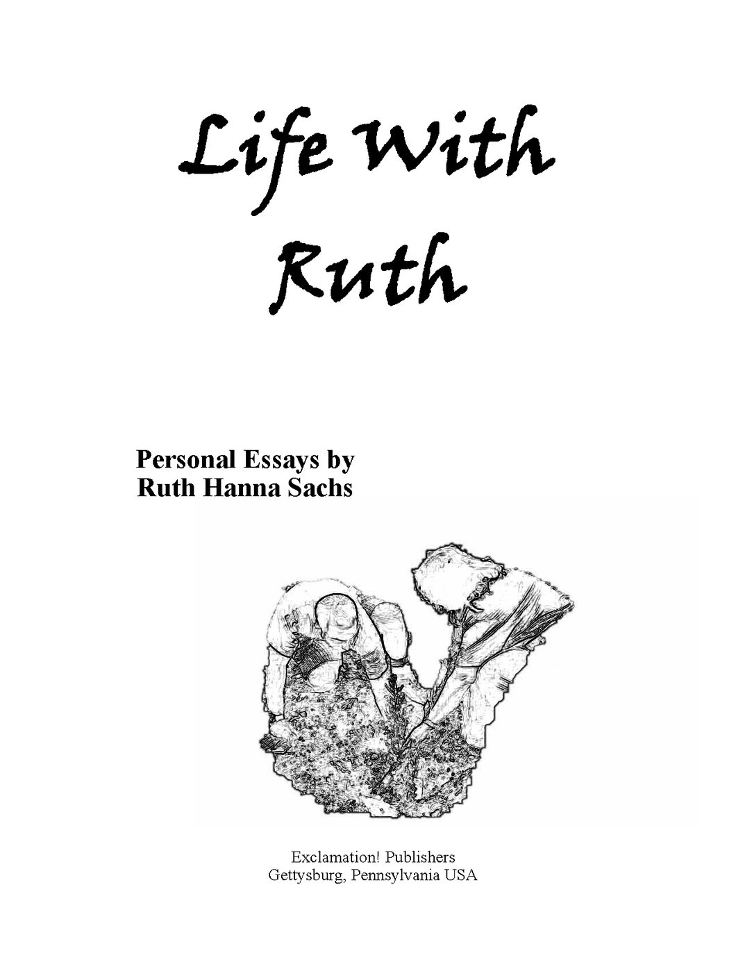 Life with Ruth. By Ruth Hanna Sachs.